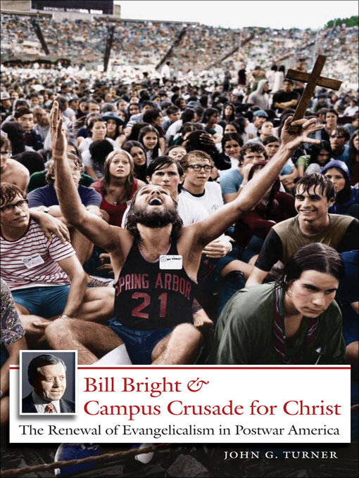 Title details for Bill Bright and Campus Crusade for Christ by John G. Turner - Available